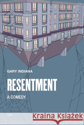 Resentment: A Comedy Gary Indiana, Patrick McGrath 9781584351726 Autonomedia - książka
