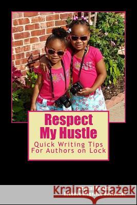 Resepct My Hustle: Quick Writing Tips For Authors On Lock Perkins, Crystal 9781518678615 Createspace - książka