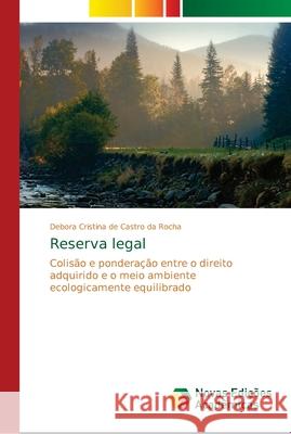 Reserva legal de Castro Da Rocha, Debora Cristina 9786139682249 Novas Edicioes Academicas - książka