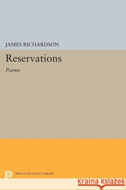 Reservations: Poems James Richardson 9780691616605 Princeton University Press - książka