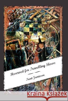 Reserved for Travelling Shows Trent Jamieson 9780809556014 Prime Books - książka