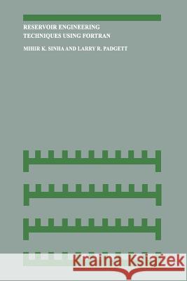 Reservoir Engineering Techniques Using FORTRAN Sinha, Mihir K. 9789401088374 Springer - książka