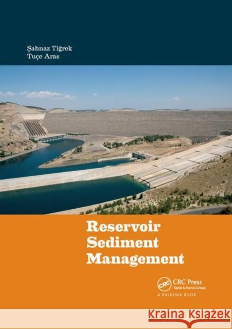 Reservoir Sediment Management Sahnaz Tigrek, Tuce Aras 9781138372559 Taylor and Francis - książka