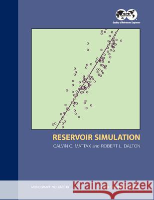 Reservoir Simulation - 1st Edition: Monograph 13 Calvin Mattax 9781555630287 Society of Petroleum Engineers - książka