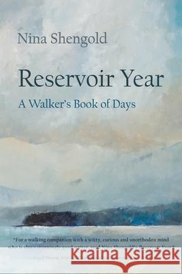 Reservoir Year: A Walker's Book of Days Nina Shengold 9780815611240 Syracuse University Press - książka