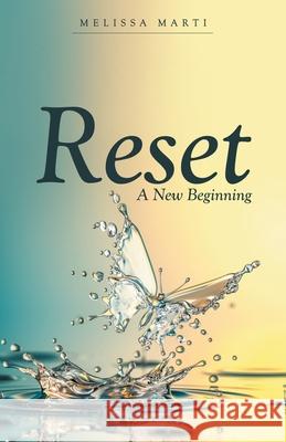 Reset: A New Beginning Melissa Marti 9781665719452 Archway Publishing - książka