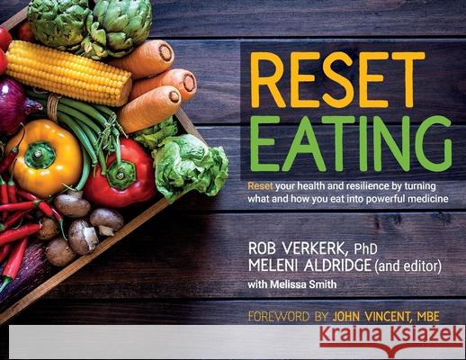 Reset Eating: Reset your health and resilience by turning what and how you eat into powerful medicine Verkerk, Rob 9781803130194 Troubador Publishing - książka