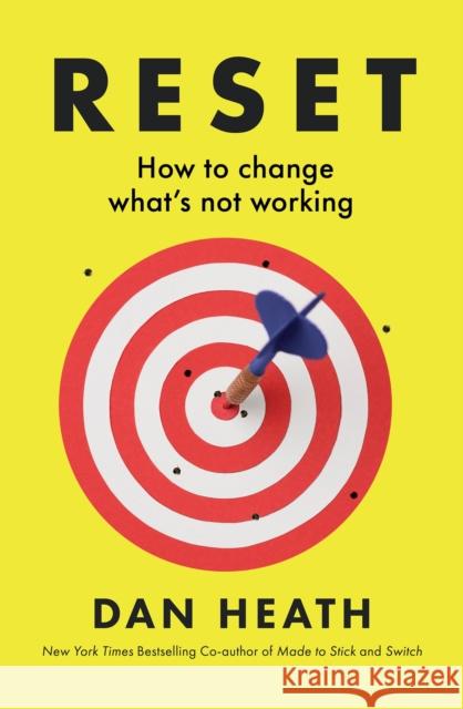 Reset: How to change what’s not working Dan Heath 9781911709725 Transworld Publishers Ltd - książka