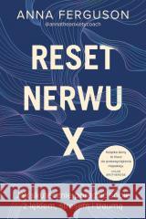Reset nerwu X. Jak skutecznie poradzić sobie... Anna Ferguson 9788368053746 Insignis Media - książka