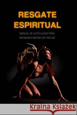 Resgate Espiritual: Manual de autoajuda para um mundo imerso em trevas Marques, Daniel 9781508823773 Createspace - książka