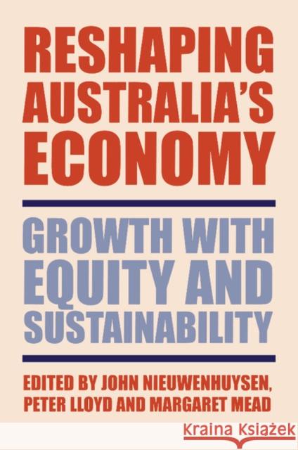 Reshaping Australia's Economy: Growth with Equity and Sustainability Nieuwenhuysen, John 9780521011204  - książka