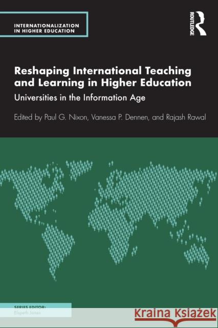 Reshaping International Teaching and Learning in Higher Education: Universities in the Information Age Paul G. Nixon Vanessa P. Dennen Rajash Rawal 9780367230432 Routledge - książka