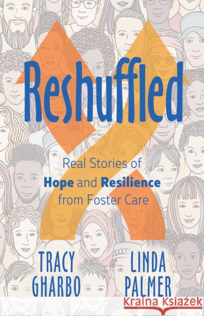 Reshuffled: Stories of Hope and Resilience from Foster Care Gharbo, Tracy 9781631953118 Morgan James Publishing - książka