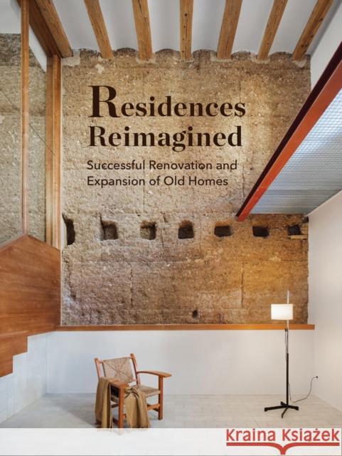 Residences Reimagined: Successful Renovation and Expansion of Old Homes Francesco Pierazzi 9781864709001 Images Publishing Group Pty Ltd - książka