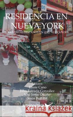 Residencia en Nueva York: Cuentistas Hispanos en (de) Nueva York Elssie Cano John Estrad Jos 9781952336102 Artepoetica Press Inc. - książka