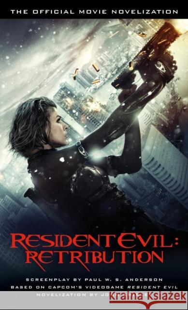 Resident Evil: Retribution - The Official Movie Novelisation : Retribution John Shirley 9781781163153 Titan Books (UK) - książka