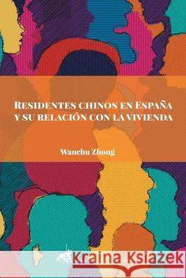 Residentes chinos en España y su relación con la vivienda Zhong, Wanchu 9788412319927 Comte Barcelona - książka