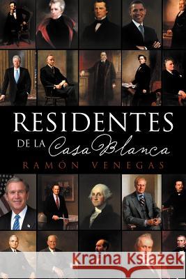 Residentes de La Casa Blanca Ram N. Venegas 9781463321871 Palibrio - książka
