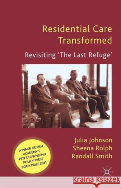 Residential Care Transformed: Revisiting 'the Last Refuge' Johnson, J. 9781137265692  - książka