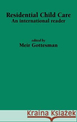 Residential Child Care: An International Reader Meir Gottesmann 9781871177169 Whiting & Birch Ltd - książka