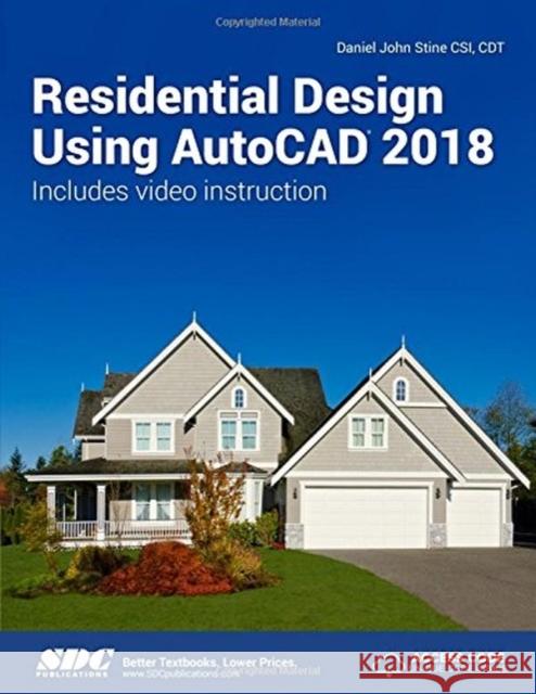 Residential Design Using AutoCAD 2018 Stein, Daniel John 9781630570927  - książka