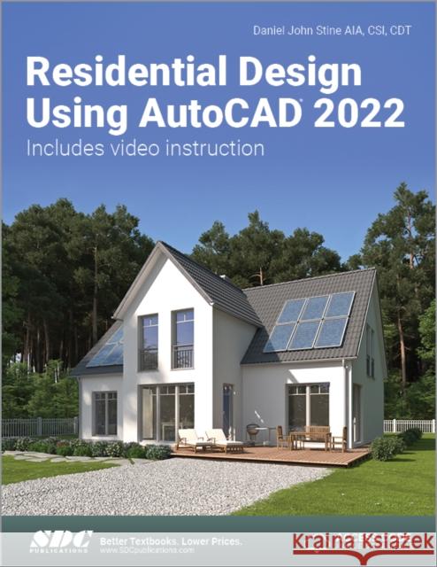 Residential Design Using AutoCAD 2022 Daniel John Stine 9781630574499 SDC Publications - książka