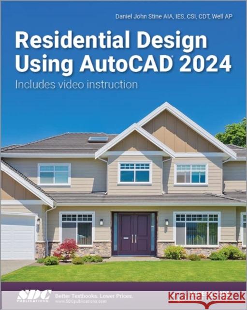 Residential Design Using AutoCAD 2024 Daniel John Stine   9781630576097 SDC Publications - książka