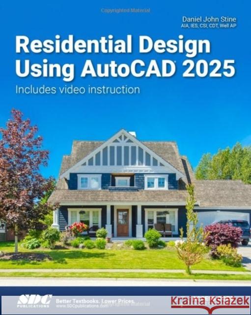 Residential Design Using AutoCAD 2025 Daniel John Stine 9781630576639 SDC Publications - książka