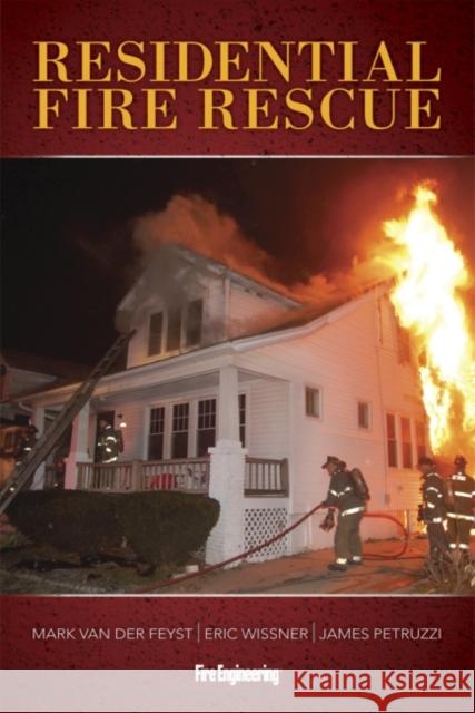Residential Fire Rescue Mark van der Feyst Eric Wissner James Petruzzi 9781593703226 PennWell Books - książka