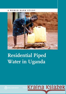 Residential Piped Water in Uganda Clarence Tsimpo Quentin Wodon 9781464807084 World Bank Publications - książka