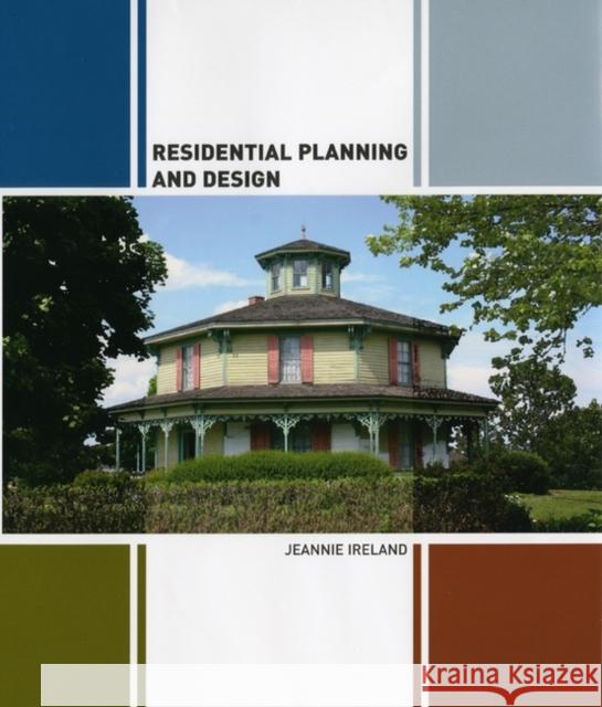Residential Planning and Design Jeannie Ireland (Missouri State University, USA) 9781563673849 Bloomsbury Publishing PLC - książka