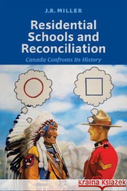 Residential Schools and Reconcilliation: Canada Confronts Its History J. R. Miller 9781487521844 University of Toronto Press - książka