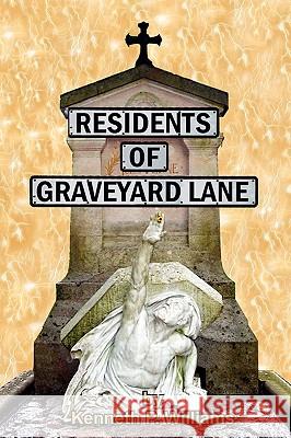 Residents of Graveyard Lane Kenneth P. Williams 9781425177560 Trafford Publishing - książka