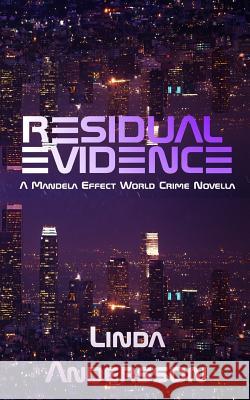 Residual Evidence: A Mandela Effect World Crime Novella Linda Andersson 9781973744979 Createspace Independent Publishing Platform - książka