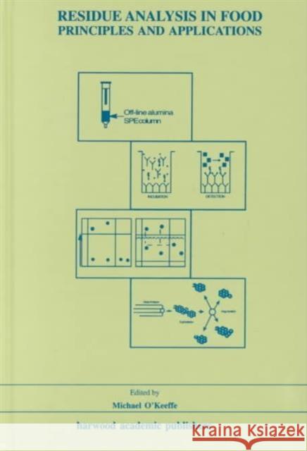 Residue Analysis in Food: Principles and Applications O'Keefe, Michael 9789057024412 CRC Press - książka