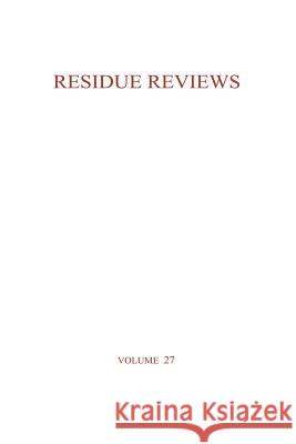 Residue Reviews / Rückstands-Berichte: Residue of Pesticides and Other Foreign Chemical in Foods and Feeds / Rückstände Von Pesticiden Und Anderen Fre Gunther, Francis a. 9781461584513 Springer - książka