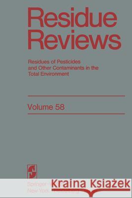 Residue Reviews: Residues of Pesticides and Other Contaminants in the Total Environment Gunther, Francis a. 9781461393962 Springer - książka