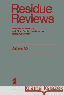 Residue Reviews: Residues of Pesticides and Other Contaminants in the Total Environment Gunther, Francis a. 9781461394068 Springer - książka