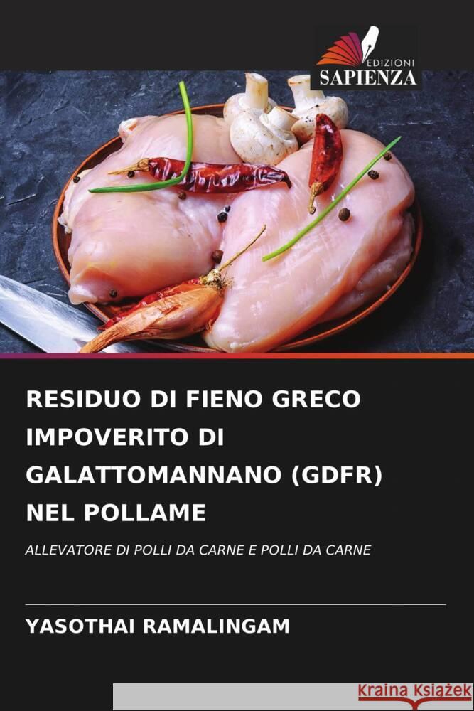 RESIDUO DI FIENO GRECO IMPOVERITO DI GALATTOMANNANO (GDFR) NEL POLLAME Ramalingam, Yasothai 9786204844695 Edizioni Sapienza - książka