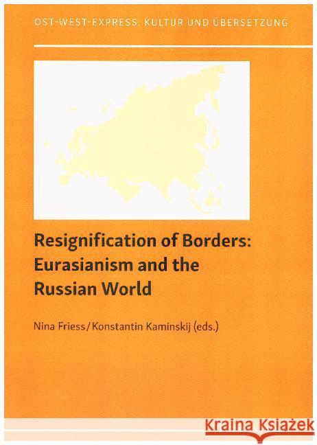 Resignification of Borders: Eurasianism and the Russian World  9783732905706 Frank & Timme - książka