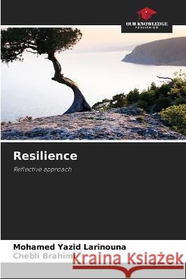 Resilience Mohamed Yazid Larinouna Chebli Brahimi  9786206139041 Our Knowledge Publishing - książka