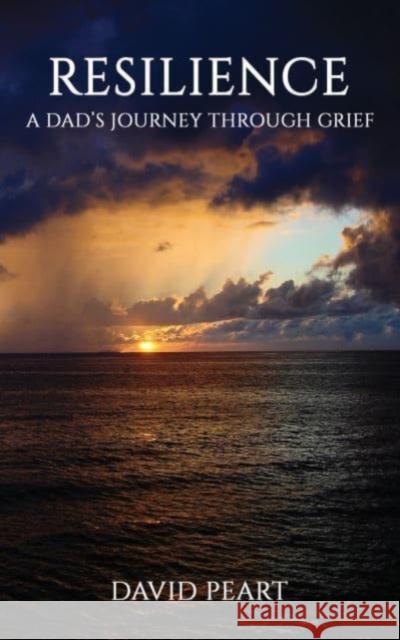 Resilience: A Dad’s Journey Through Grief David Peart 9781035831753 Austin Macauley - książka