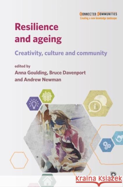 Resilience and Ageing: Creativity, Culture and Community Kosmala, Katarzyna 9781447340911 Policy Press - książka