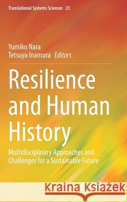 Resilience and Human History: Multidisciplinary Approaches and Challenges for a Sustainable Future Nara, Yumiko 9789811540905 Springer - książka