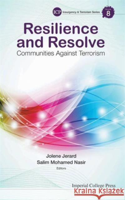 Resilience and Resolve: Communities Against Terrorism Jolene Jerard Salim Mohamed Nasir Jolene Jerard 9781783267736 Imperial College Press - książka