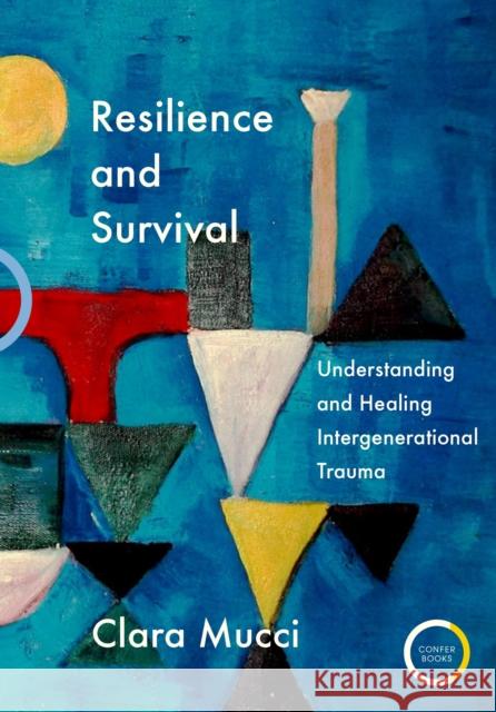 Resilience and Survival: Understanding and Healing Intergenerational Trauma  9781913494100 Confer Books - książka