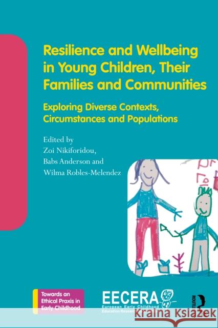 Resilience and Wellbeing in Young Children, Their Families and Communities  9781032385709 Taylor & Francis Ltd - książka