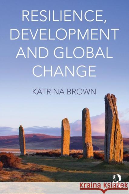 Resilience, Development and Global Change Katrina Brown 9780415663472 Taylor & Francis Ltd - książka