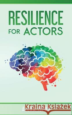 Resilience for Actors Alexa Ispas 9781913926229 Word Bothy - książka