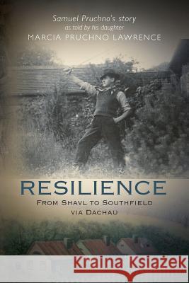 Resilience: From Shavl to Southfield via Dachau Marcia Pruchno Lawrence 9781460913185 Createspace Independent Publishing Platform - książka